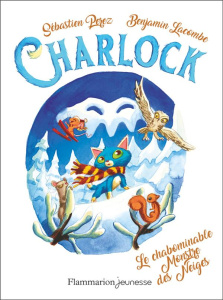 Charlock Tome 6 : Le chabominable Monstre des Neiges - Perez Sébastien ; Lacombe Benjamin
