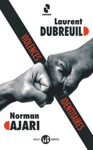 Violences identitaires - Ajari Norman ; Dubreuil Laurent