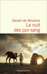 La nuit des pur-sang - Moulins Xavier de