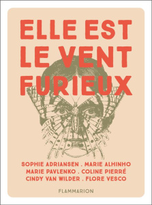 Elle est le vent furieux - Adriansen Sophie ; Alhinho Marie ; Pavlenko Marie