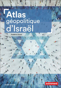 Atlas géopolitique d'Israël. 6e édition - Encel Frédéric ; Nicolas Alexandre