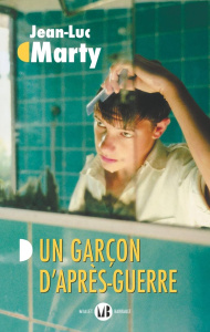 Un garçon d'après-guerre - Marty Jean-Luc