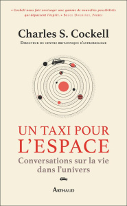 Un taxi pour l'espace. Conversations sur la vie dans l’univers - Cockell Charles S. ; Chartres Cécile