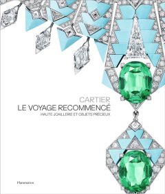 Cartier - Le Voyage Recommencé. Haute joaillerie et objets précieux - Kelmachter Hélène ; Chaille François