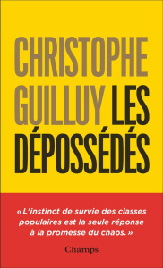 Les dépossédés. L'instinct de survie des classes populaires - Guilluy Christophe