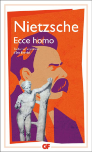 Ecce homo. Comment on devient ce qu'on est, Edition revue et corrigée - Nietzsche Friedrich ; Blondel Eric