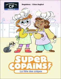 Super Copains ! Tome 5 : La fête des crêpes. Niveau 2 - MAGDALENA/BAGLIONI