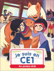 Je suis en CE1 Tome 7 : Au poney-club. Edition 2024 - MAGDALENA/RISTORD