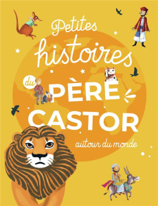 Petites histoires du Père Castor autour du monde - COLLECTIF