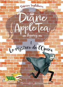 Diane AppleTea Agency Tome 1 : Le mystère de l'Opéra - Inghilterra Sabrina ; Delaporte Bérengère