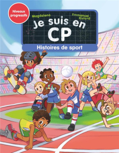 Je suis en CP : Histoires de sport. Niveaux progressifs 1, 2 & 3 - MAGDALENA/RISTORD