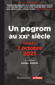 Israël, 7 octobre 2023. Un pogrom au XXI? siècle - André Jérémy ; Gernelle Etienne ; Daoud Kamel