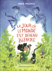 Le jour où le monde est devenu bizarre - Pavlenko Marie ; Brun Barbara