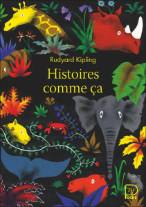 Histoires comme ça - Kipling Rudyard ; Humières Robert d' ; Fabulet Lou