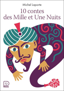10 contes des Mille et Une Nuits - Laporte Michel ; Sochard Fred