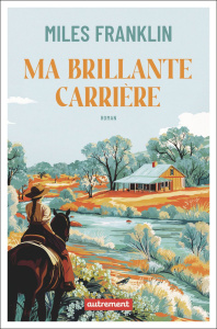 Ma brillante carrière - Franklin Miles ; Lhermillier Nelly
