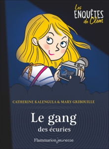 Les enquêtes de Clém Tome 2 : Le gang des écuries - Kalengula Catherine ; Gribouille Mary