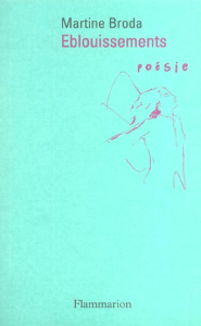 Eblouissements suivi de Grand jour - Broda Martine