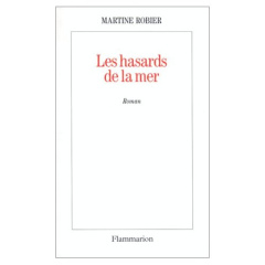 LES HASARDS DE LA MER - ROBIER MARTINE