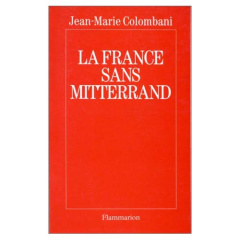 La France sans Mitterrand - Colombani Jean-Marie