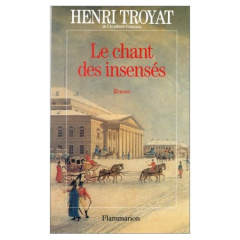 Le chant des insensés - Troyat Henri