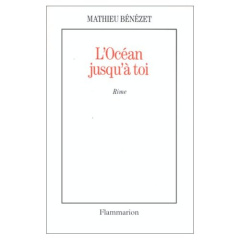 L'Océan jusqu'à toi. Rime - Bénézet Mathieu