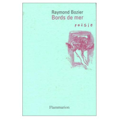 Bords de mer. Poèmes - Bozier Raymond