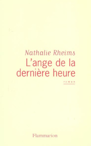 L'ange de la dernière heure - Rheims Nathalie