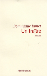 Un traître - Jamet Dominique