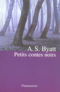 Petits contes noirs - Byatt Antonia-S ; Chevalier Jean-Louis