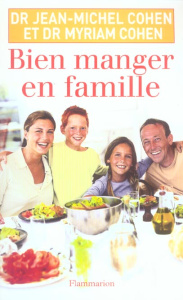 Bien manger en famille - Cohen Jean-Michel ; Cohen Myriam