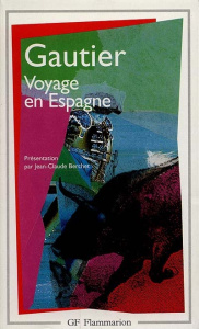 Voyage en Espagne - Gautier Théophile ; Berchet Jean-Claude