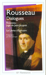 Dialogues de Rousseau juge de Jean-Jacques. Suivis de Le Lévite d'Ephraïm - Rousseau Jean-Jacques ; Leborgne Erik