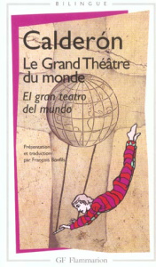 Le grand théâtre du monde. Edition bilingue français-espagnol - CALDERON DE LA BARCA