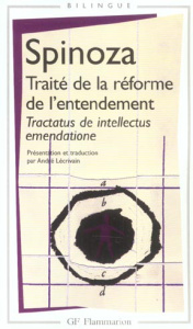 Traité de la réforme de l'entendement :Tractatus de intellectus emendatione. Et de la meilleure voie - Spinoza Baruch ; Lécrivain André
