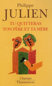 Tu quitteras ton père et ta mère - Julien Philippe