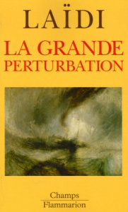 La grande perturbation - Laïdi Zaki