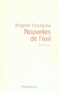 Nouvelles de l'exil - Fontaine Brigitte
