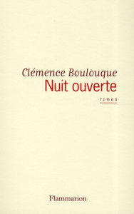 Nuit ouverte - Boulouque Clémence
