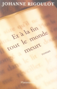Et à la fin tout le monde meurt - Rigoulot Johanne