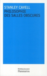 Philosophie des salles obscures. Lettres pédagogiques sur un registre de la vie morale - Cavell Stanley ; Ferron Nathalie ; Girel Mathias ;