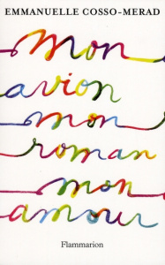 Mon avion, mon roman, mon amour - Cosso-Merad Emmanuelle