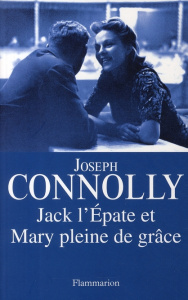 Jack l'Epate et Mary pleine de grâce - Connolly Joseph ; Defossé Alain