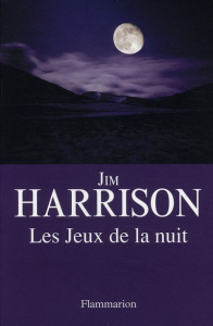 Les Jeux de la nuit - Harrison Jim ; Matthieussent Brice