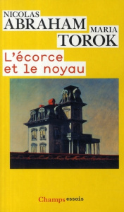 L'écorce et le noyau - Abraham Nicolas ; Torok Maria ; Rand Nicholas
