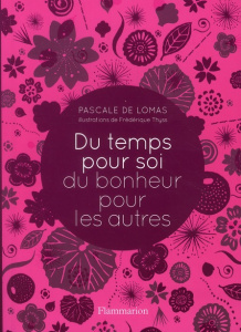 Du temps pour soi, du bonheur pour les autres - Lomas Pascale de ; Thyss Frédérique