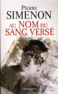 Au nom du sang versé - Simenon Pierre ; Guitton Anne