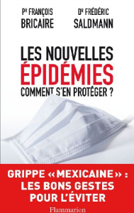 Les nouvelles épidémies comment s'en protéger ? - Bricaire François ; Saldmann Frédéric