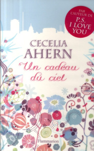 Un cadeau du ciel - Ahern Cecelia ; Chartres Cécile