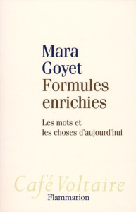 Formules enrichies. Les mots et les choses d'aujourd'hui - Goyet Mara